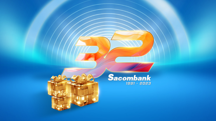 Sacombank tri ân khách hàng mừng sinh nhật lần thứ 32 -1
