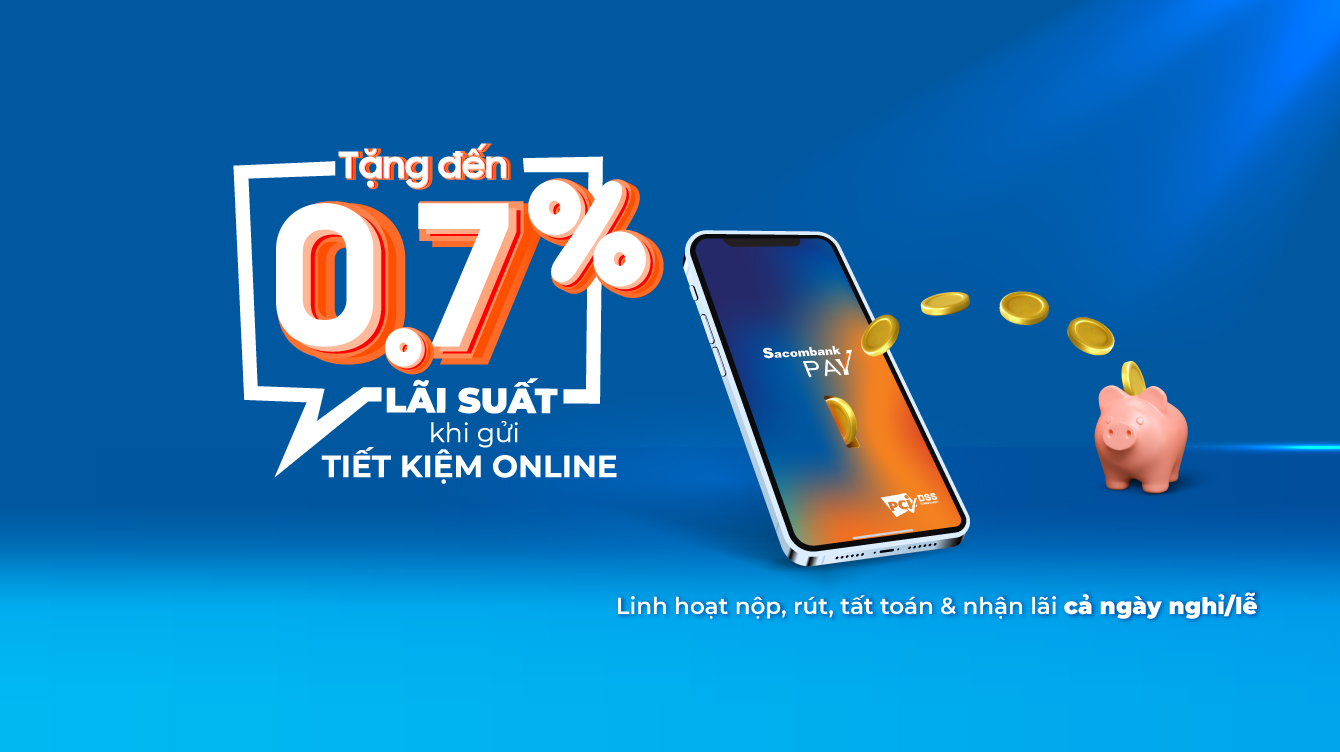 Gửi tiết kiệm có kỳ hạn trực tuyến tại Sacombank hưởng lãi suất cao hơn tại quầy