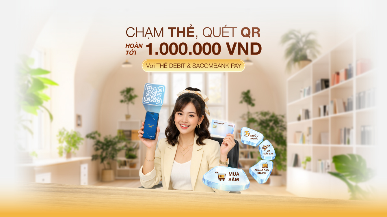 Chạm Thẻ, Quét QR - Hoàn tới 1.000.000 VND